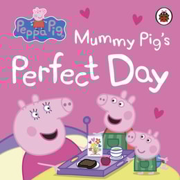Peppa Pig: Mummy Pig s Perfect Day