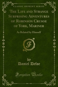 Life and Strange Surprising Adventures of Robinson Crusoe of York, Mariner