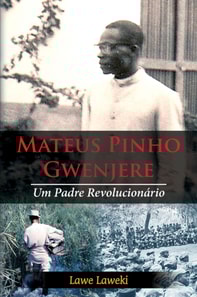Mateus Pinho Gwenjere Um Padre Revolucionario