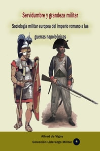 Servidumbre y grandeza militar Sociologia militar europea del imperio romano a las guerras napoleonicas