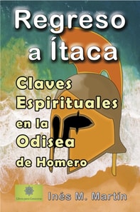 Regreso a Itaca. Claves Espirituales en la Odisea de Homero