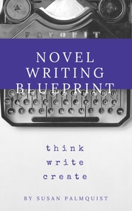 Novel Writing Blueprint-Think Write Create