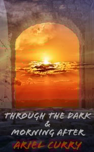 Through the Dark and Morning After