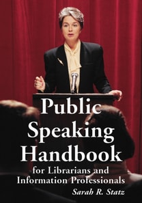 Public Speaking Handbook for Librarians and Information Professionals