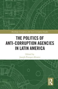 Politics of Anti-Corruption Agencies in Latin America