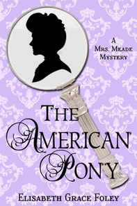 American Pony: A Mrs. Meade Mystery