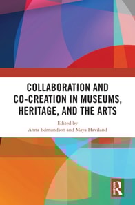 Collaboration and Co-Creation in Museums, Heritage, and the Arts