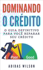 Dominando o Crédito: O Guia Definitivo para Você Reparar seu Crédito