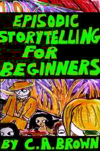 Episodic Storytelling For Beginners