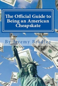 Official Guide to Being an American Cheapskate