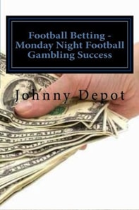 Football Betting: Monday Night Football Gambling Success