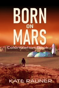 Born on Mars Colonization Book 2
