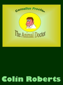 Cornelius Proctor the Animal Doctor