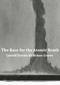Race for the Atomic Bomb - Untold Stories