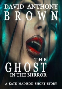 Ghost in the Mirror: A Kate Madison Short Story