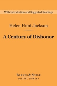 Century of Dishonor (Barnes & Noble Digital Library)