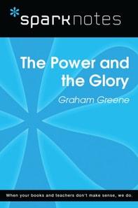 Power and the Glory (SparkNotes Literature Guide)