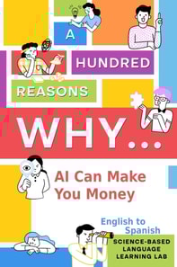 Hundred Reasons Why AI Can Make You Money