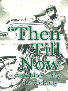 &quote;Then Till Now - Autobiography of a Nobody&quote;