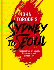 John Torode's Sydney to Seoul