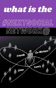 What Is The Next Social Network