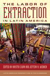 Labor of Extraction in Latin America