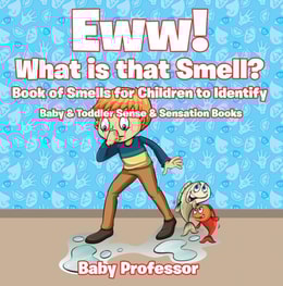 Eww! What is that Smell? Book of Smells for Children to Identify - Baby & Toddler Sense & Sensation Books
