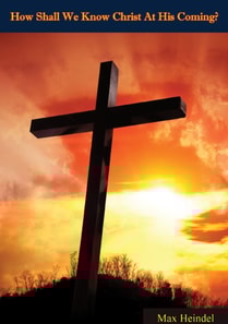 How Shall We Know Christ At His Coming?