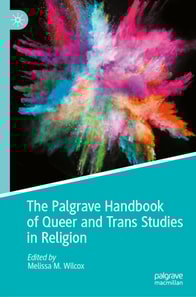 Palgrave Handbook of Queer and Trans Studies in Religion