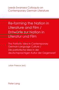 Re-forming the Nation in Literature and Film - Entwuerfe zur Nation in Literatur und Film