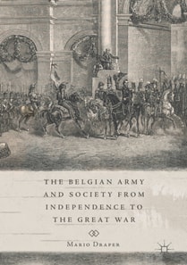 Belgian Army and Society from Independence to the Great War