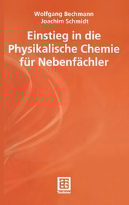 Einstieg in die Physikalische Chemie für Nebenfächler