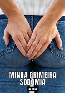 Minha primeira sodomia