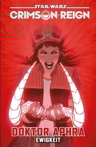 Star Wars: Doktor Aphra 4 - Crimson Reign - Ewigkeit