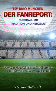 TSV 1860 München – Von Tradition und Herzblut für den Fußball