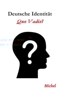 Deutsche Identität: Quo Vadis