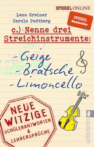 Nenne drei Streichinstrumente: Geige, Bratsche, Limoncello