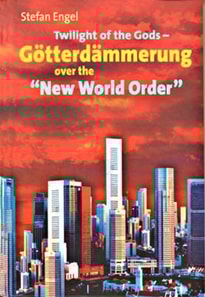 Twilight of the Gods - Gotterdammerung over the "e;New World Order"e;