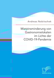 Mietzinsminderung von Gastronomielokalen im Lichte der COVID-19-Pandemie