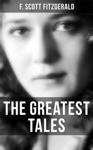 Greatest Tales of F. Scott Fitzgerald