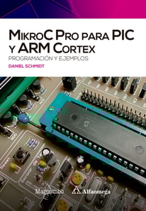 MikroC Pro para PIC y ARM Cortex: programación y ejemplos