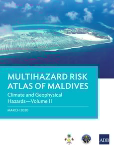 Multihazard Risk Atlas of Maldives: Climate and Geophysical Hazards-Volume II