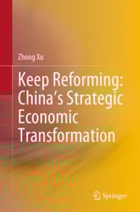 Keep Reforming: China's Strategic Economic Transformation