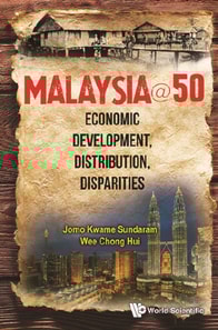 Malaysia@50: Economic Development, Distribution, Disparities