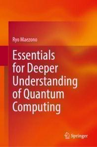Essentials for Deeper Understanding of Quantum Computing