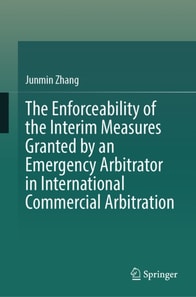 Enforceability of the Interim Measures Granted by an Emergency Arbitrator in International Commercial Arbitration