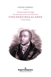 Anatomophysiologie du cerveau et du cervelet chez Vincenzo Malacarne (1744-1816)