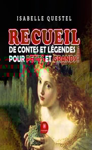 Recueil de contes et legendes pour petits et grands - Tome 2