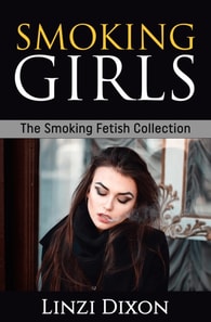 Smoking Girls: The Smoking Fetish Collection