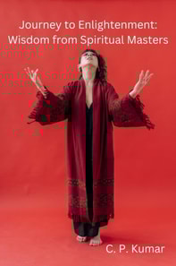 Journey to Enlightenment: Wisdom from Spiritual Masters